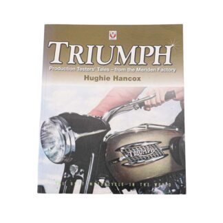 Triumph Production Testers' Tales From The Meriden Factory Book